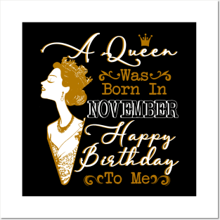 Womens A Queen Was Born In November Shirt Birthday Gift Posters and Art